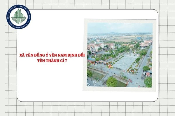 Xã Yên Đồng Ý Yên Nam Định đổi tên thành gì sau sáp nhập?