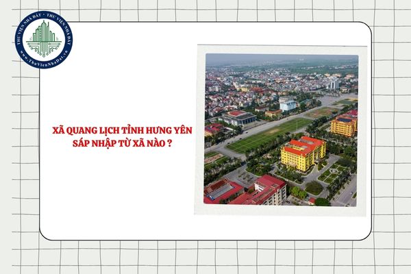 Xã Quang Lịch tỉnh Hưng Yên sáp nhập từ xã nào theo Nghị quyết 1666?