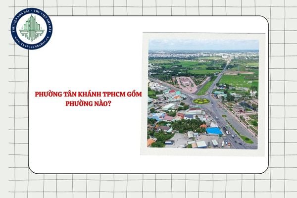 Phường Tân Khánh TPHCM gồm phường nào sau sắp xếp theo Nghị quyết 1685?