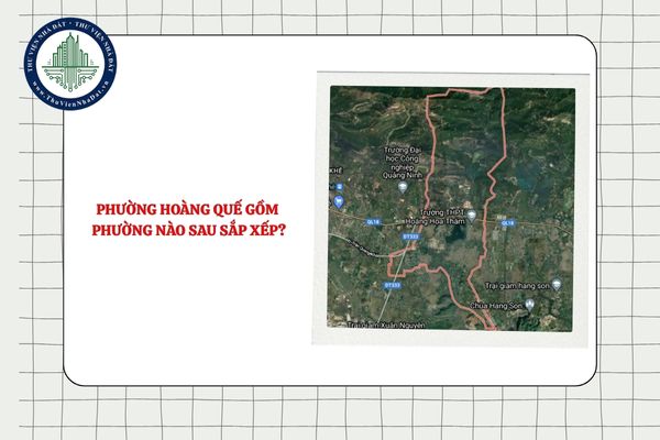 Phường Hoàng Quế gồm phường nào sau sắp xếp ĐVHC tỉnh Quảng Ninh?