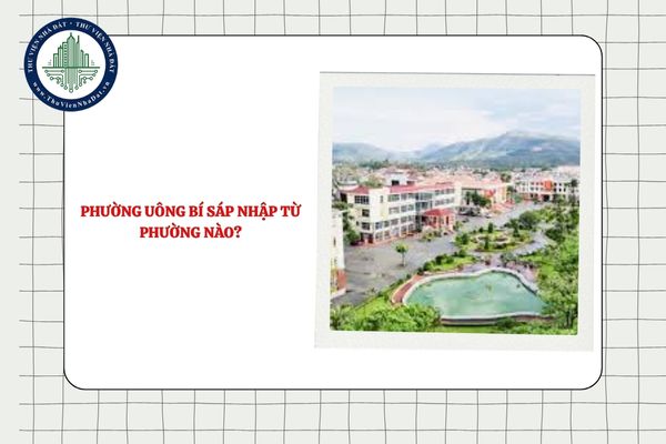 Phường Uông Bí sáp nhập từ phường nào tỉnh Quảng Ninh?