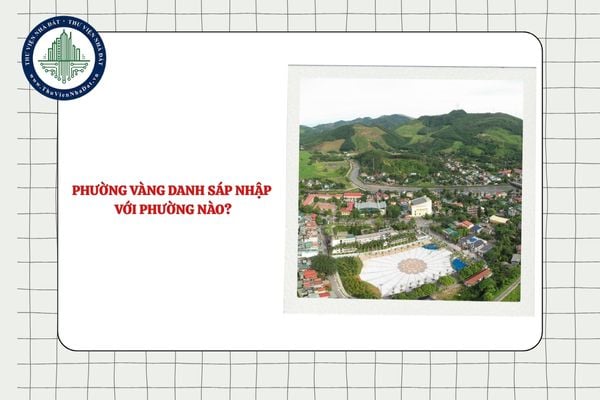 Phường Vàng Danh sáp nhập với phường nào sau sáp nhập tỉnh Quảng Ninh?