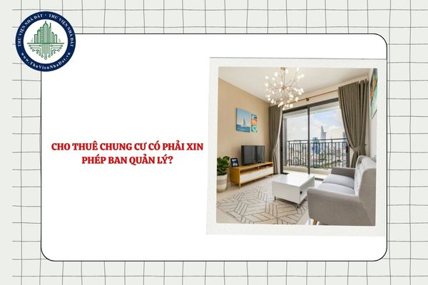 Cho thuê chung cư có phải xin phép ban quản lý?