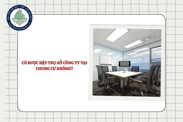Có được đặt trụ sở công ty tại chung cư không?