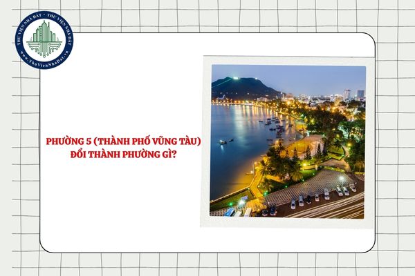 Phường 5 (thành phố Vũng Tàu) đổi thành phường gì sau sáp nhập?
