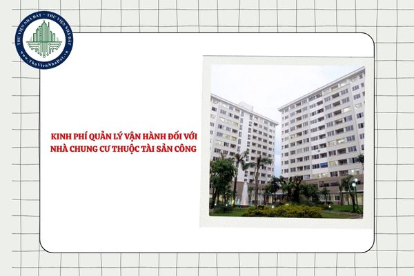 Thu kinh phí quản lý vận hành đối với nhà chung cư thuộc tài sản công như thế nào?