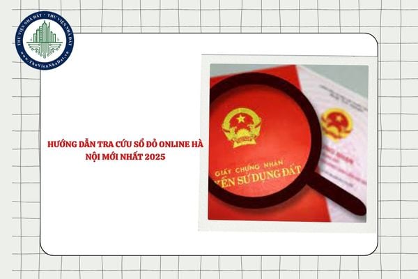 Hướng dẫn tra cứu sổ đỏ online Hà Nội mới nhất 2025