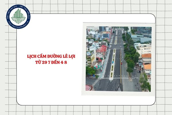 Lịch cấm đường Lê Lợi từ 29 7 đến 4 8 chi tiết? Lộ trình thay thế?