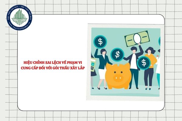 Hiệu chỉnh sai lệch về phạm vi cung cấp đối với gói thầu xây lắp như thế nào?