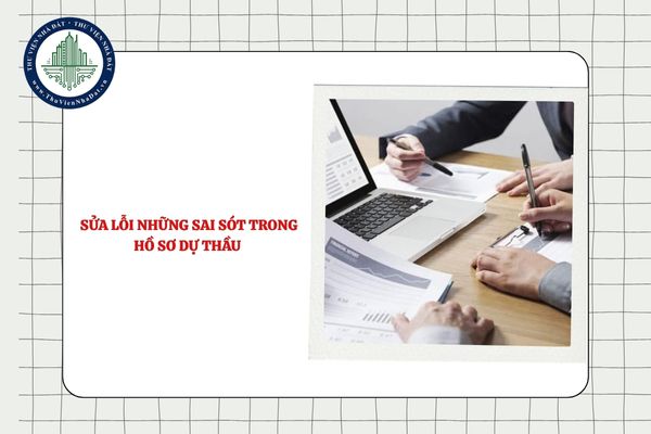 Sửa lỗi những sai sót trong hồ sơ dự thầu được thực hiện thế nào?