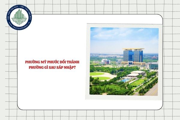 Phường Mỹ Phước đổi thành phường gì sau sáp nhập tỉnh Bình Dương?