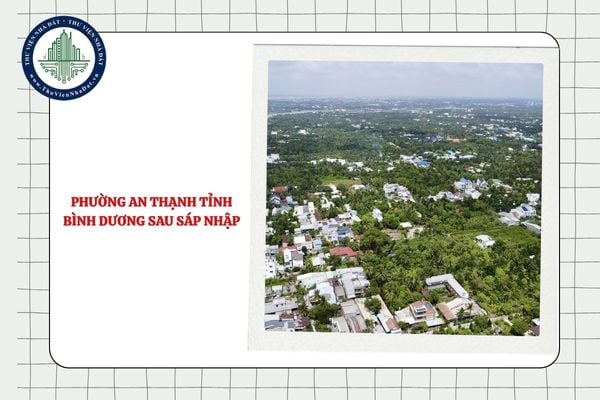 Phường An Thạnh tỉnh Bình Dương sau sáp nhập đổi thành gì?
