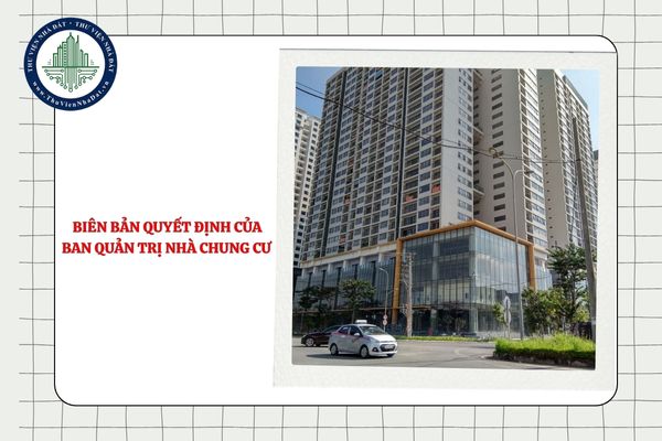 Biên bản quyết định của Ban quản trị nhà chung cư cần có chữ ký của ai?