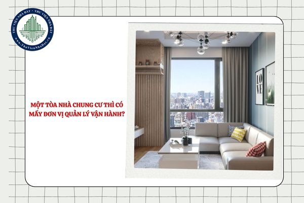 Một tòa nhà chung cư thì có mấy đơn vị quản lý vận hành?