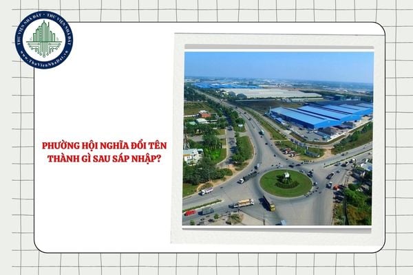 Phường Hội Nghĩa đổi tên thành gì sau sáp nhập tỉnh Bình Dương?