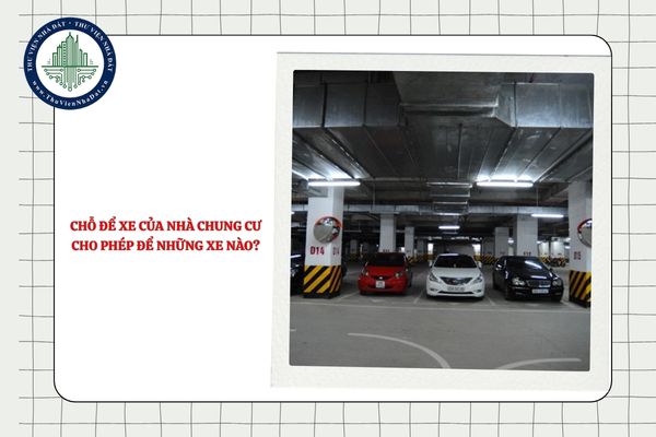 Chỗ để xe của nhà chung cư cho phép để những xe nào?