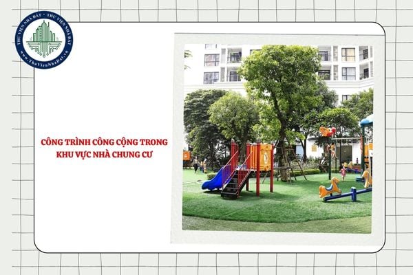 Công trình công cộng trong khu vực nhà chung cư có thuộc phần sở hữu chung không?