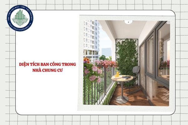 Diện tích ban công trong nhà chung cư được tính như thế nào?