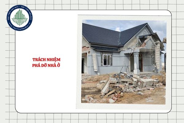 Người đang quản lý, sử dụng nhà có trách nhiệm phá dỡ nhà ở hay không?