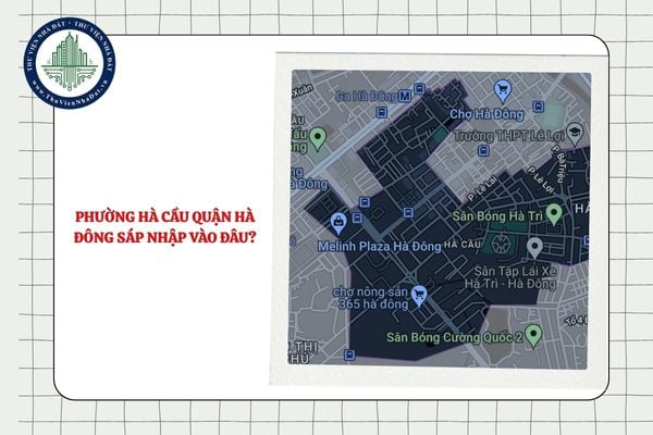 Phường Hà Cầu quận Hà Đông sáp nhập vào đâu theo Nghị quyết 1656?