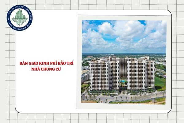 Việc bàn giao kinh phí bảo trì nhà chung cư có nhiều chủ sở hữu được thực hiện thế nào?