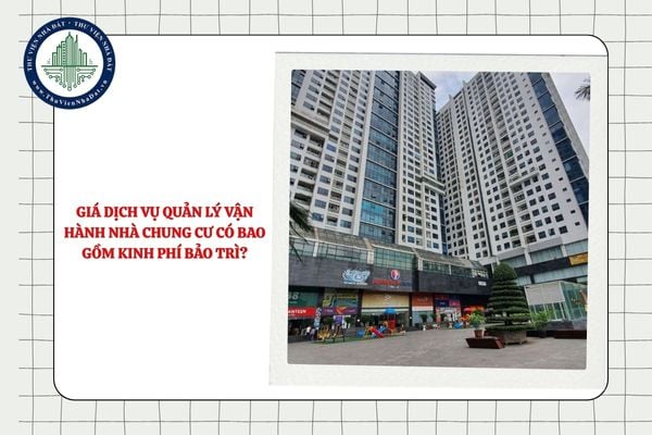 Giá dịch vụ quản lý vận hành nhà chung cư có bao gồm kinh phí bảo trì?
