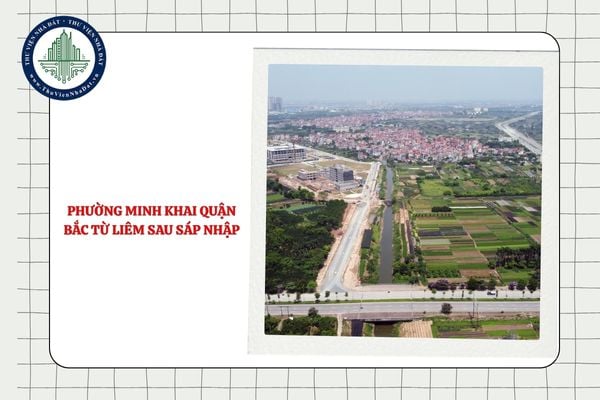 Phường Minh Khai (quận Bắc Từ Liêm) sau sáp nhập đổi thành gì?