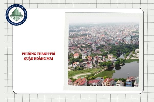 Phường Thanh Trì quận Hoàng Mai sáp nhập vào phường nào? 
