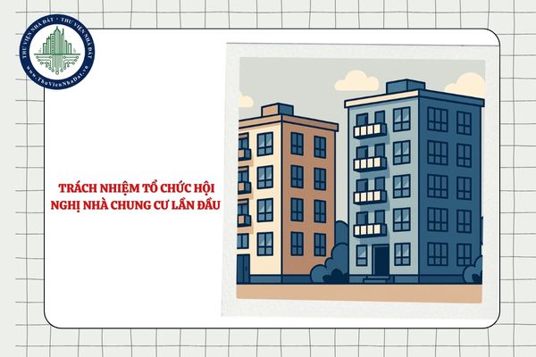 UBND cấp xã có trách nhiệm tổ chức Hội nghị nhà chung cư lần đầu trong trường hợp nào?