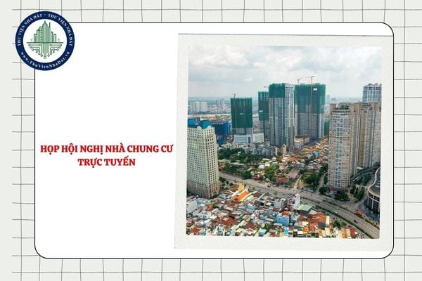 Họp hội nghị nhà chung cư online thì có cần đáp ứng điều kiện về số lượng người tham gia?