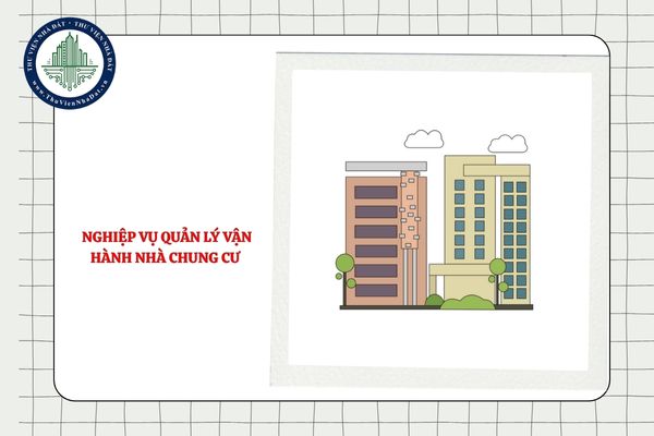 Nội dung đề cương chuyên đề 1 về nghiệp vụ quản lý vận hành nhà chung cư