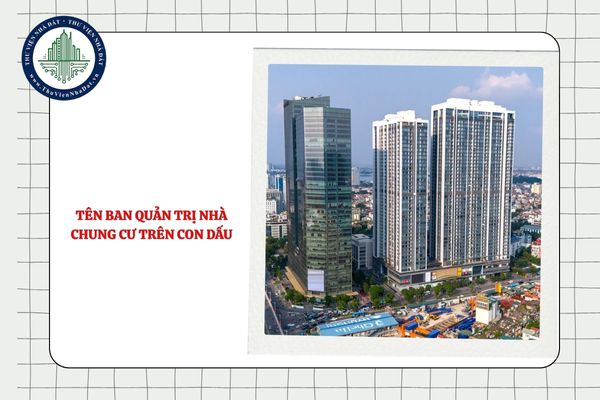Tên Ban quản trị nhà chung cư trên con dấu có phải trùng với tên Ban quản trị đã được công nhận không?