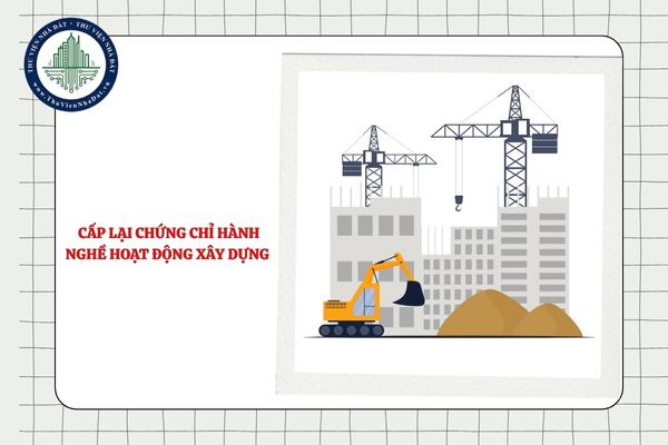 Thời hạn cấp lại chứng chỉ hành nghề hoạt động xây dựng trường hợp đã bị thu hồi là bao lâu?