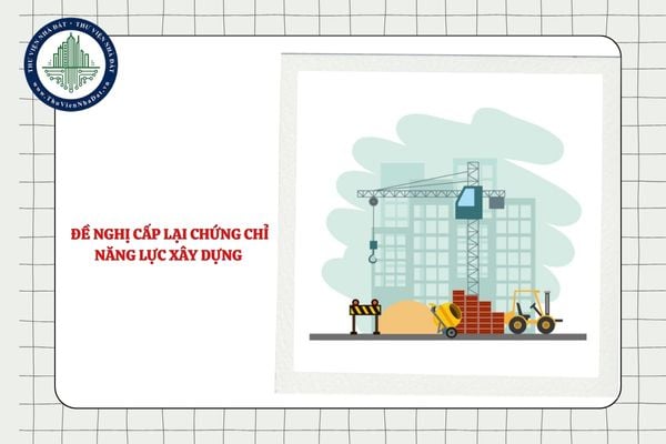 Thời hạn tổ chức được đề nghị cấp lại chứng chỉ năng lực hoạt động xây dựng sau khi bị thu hồi là bao lâu?