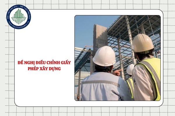 Thay đổi tên, địa chỉ thì nhà thầu nước ngoài có được đề nghị điều chỉnh giấy phép xây dựng không?
