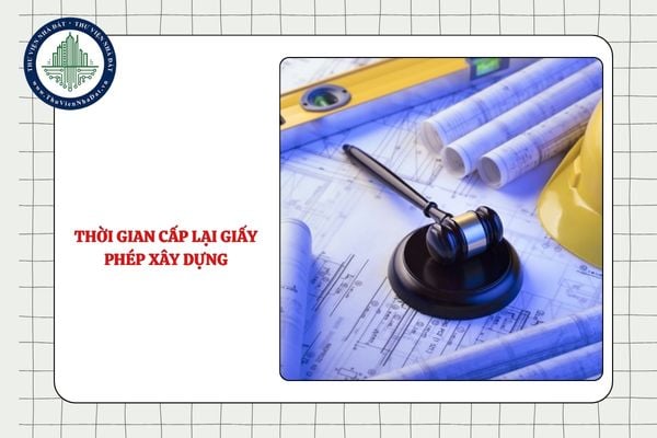 Thời gian cấp lại giấy phép xây dựng cho nhà thầu nước ngoài đối với trường hợp giấy phép bị thu hồi do cơ quan cấp giấy phép ghi sai?
