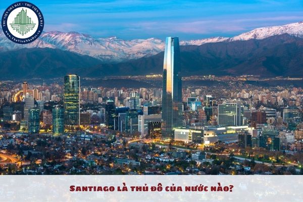 Santiago là thủ đô của nước nào?