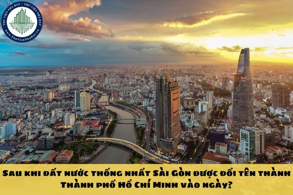 Sau khi đất nước thống nhất Sài Gòn được đổi tên thành Thành phố Hồ Chí Minh vào ngày?