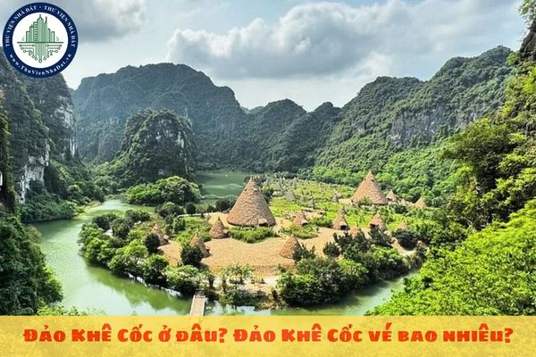 Đảo Khê Cốc ở đâu? Đảo Khê Cốc vé bao nhiêu?