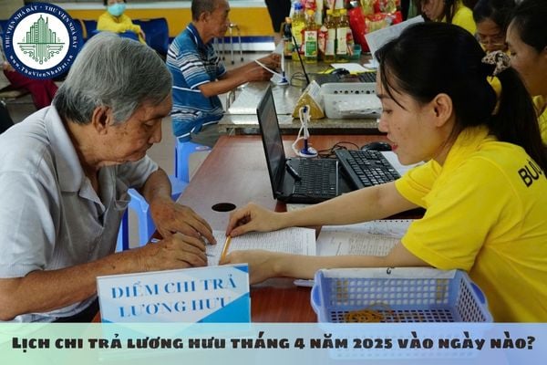 Lịch chi trả lương hưu tháng 4 năm 2025 vào ngày nào?