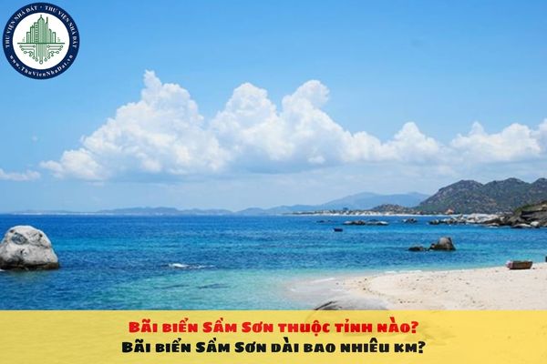 Bãi biển Sầm Sơn thuộc tỉnh nào? Bãi biển Sầm Sơn dài bao nhiêu km?