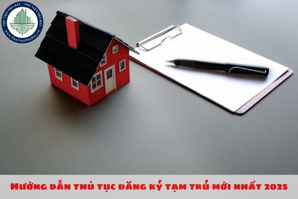 Hướng dẫn thủ tục đăng ký tạm trú mới nhất 2025