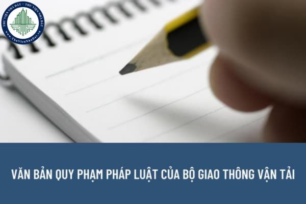 Hồ sơ đề nghị xây dựng văn bản quy phạm pháp luật thuộc thẩm quyền Bộ Giao thông Vận tải gồm những giấy tờ gì?