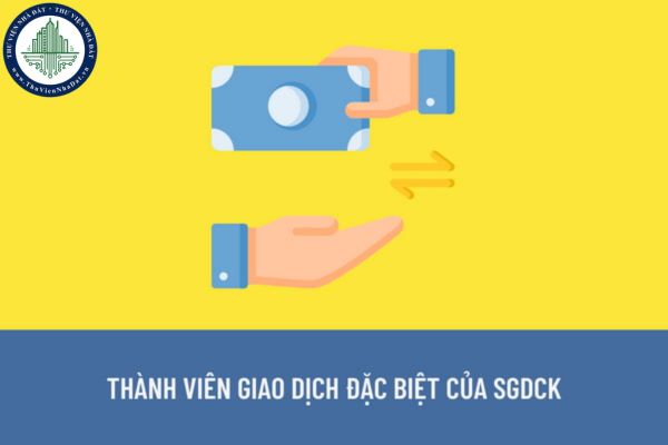 Ngân hàng thương mại có phải là thành viên giao dịch đặc biệt của Sở giao dịch chứng khoán Việt Nam không?