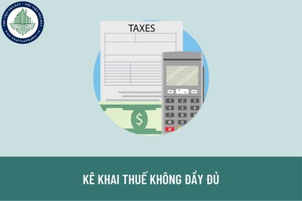 Trường hợp người nộp thuế kê khai thuế không đầy đủ thì có bị cơ quan thuế ấn định thuế phải nộp không?