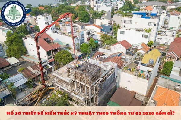 Hồ sơ thiết kế kiến trúc kỹ thuật theo Thông tư 03 2020 gồm gì?