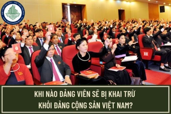 Đảng viên vi phạm thì sẽ bị xử lý hình thức kỷ luật nào? Trường hợp nào Đảng viên sẽ bị khai trừ khỏi Đảng cộng sản Việt Nam? 