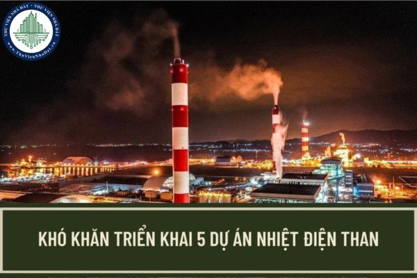 Quy hoạch điện 8: Hạn chót triển khai 5 dự án nhiệt điện than chậm tiến độ, gặp khó khăn là khi nào?