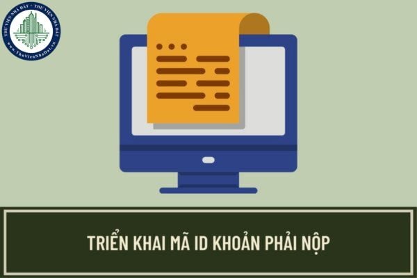 Một số điểm mới khi sử dụng mã ID trong thu, nộp thuế mà người nộp thuế cần lưu ý theo hướng dẫn mới nhất của Tổng cục Thuế?