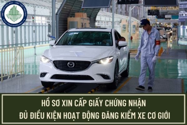 Thành lập đơn vị đăng kiểm xe cơ giới cần ít nhất bao nhiêu đăng kiểm viên? Thủ tục cấp giấy chứng nhận đủ điều kiện hoạt động đăng kiểm xe ra sao?